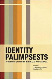 Identity Palimpsests: Archiving Ethnicity in the U.S. and Canada