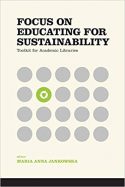 Focus on Educating for Sustainability: Toolkit for Academic Libraries