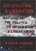 Information and Liberation- Writings on the Politics of Information and Librarianship