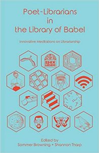 Poet-Librarians in the Library of Babel: Innovative Meditations on Librarianship