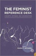 The Feminist Reference Desk - Concepts, Critiques, and Conversations